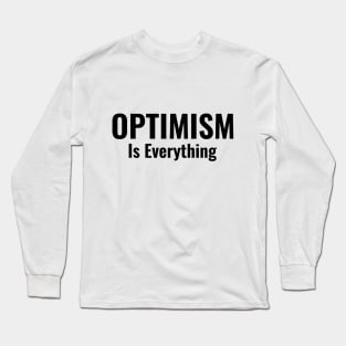 Optimism Is Everything Long Sleeve T-Shirt